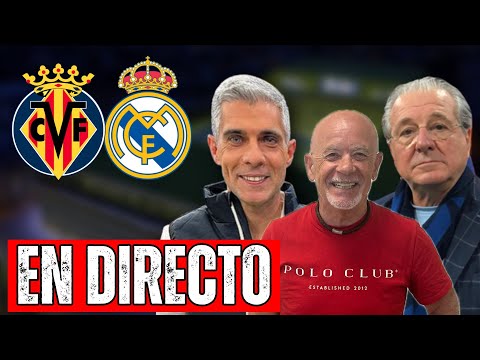 ⚽️ VILLARREAL-REAL MADRID | CHIRINGUITO LIVE