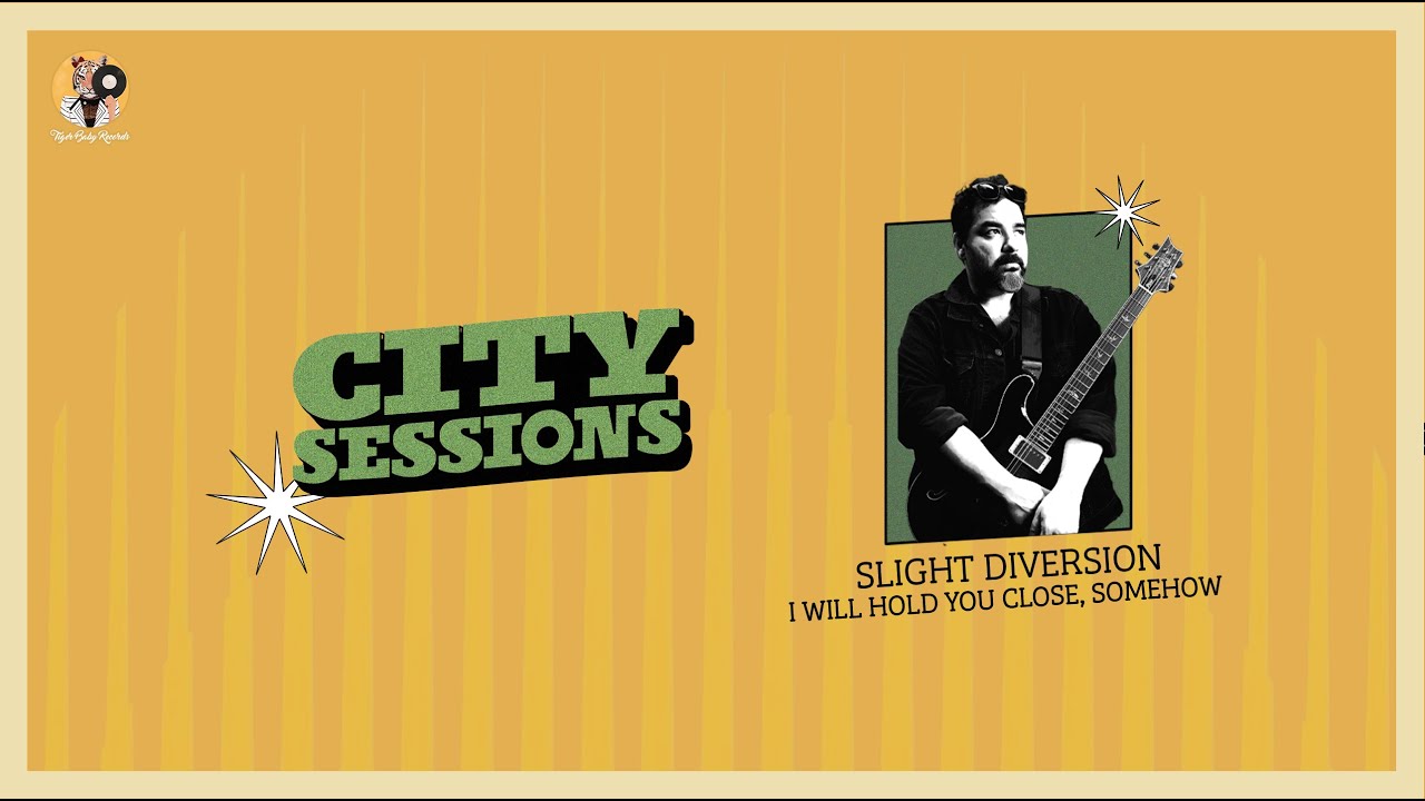 Slight Diversion - I Will Hold You Close, Somehow | City Sessions - Side B