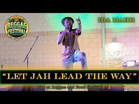 Iba Mahr – Let Jah Lead The Way (Digital Love Riddim) | Live at Reggae & Food Festival 2025