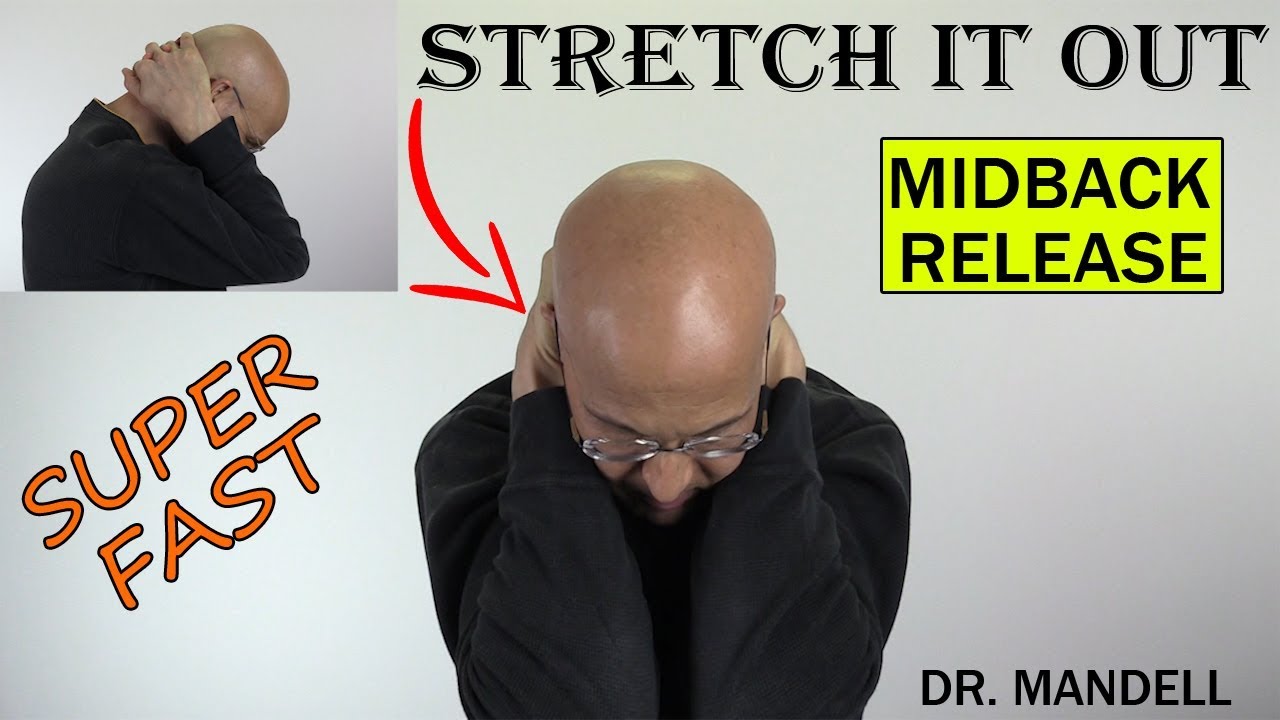 MID-BACK RELEASE...STRETCH OUT TIGHT MUSCLES - Dr Alan Mandell, DC - YouTube