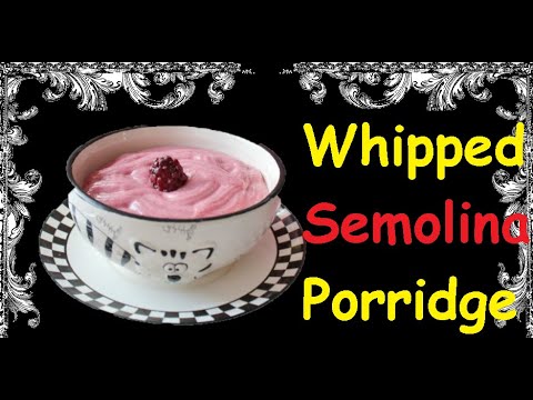 Whipped Semolina Porridge / Book of recipes / Bon Appetit
