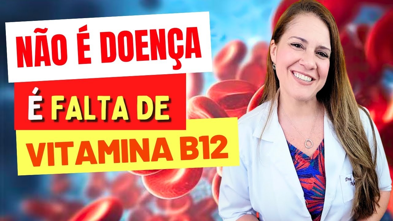 Não é Doença, É FALTA DE VITAMINA B12! Você está SENTINDO ISSO?