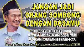 Download lagu GUS BAHA - JANGAN JADI ORANG SOMBONG DENGAN DOSA MU #gusbaha #gusbahaterbaru 2025 mp3