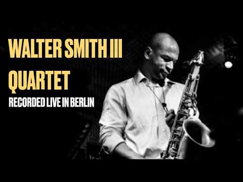 Walter Smith III Quartet | Danny Grissett |Orlando LeFleming | Jeff Ballard