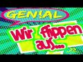 Genial - Wir flippen aus! [HQ] [Lyrics] 