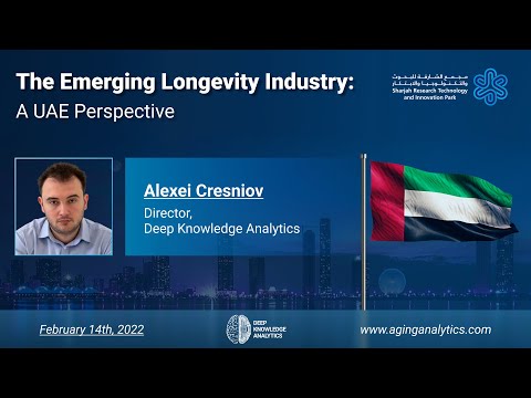 The Emerging Longevity Industry: A UAE Perspective 3. keynote speaker Alexei Cresniov