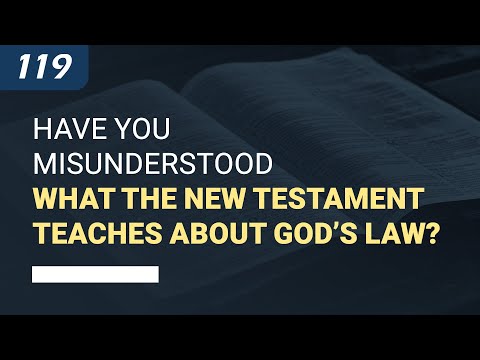 Have you misunderstood what the New Testament teaches about God's Law? thumbnail