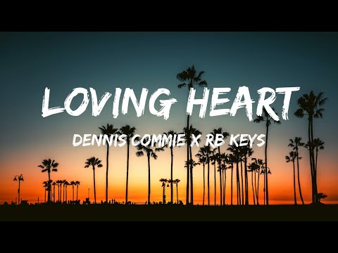 Dennis Commie x RB Keys - Loving Heart (Lyrics)