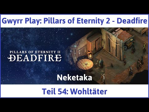 Pillars of Eternity 2 deutsch Deadfire Teil 54 - Wohltäter Let's Play