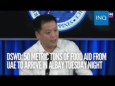 DSWD: 50 metric tons of food aid from UAE to arrive in Albay Tuesday night