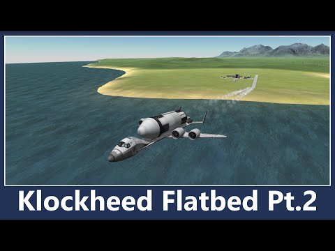 The Lockheed Flatbed Concept in KSP, Pt.2