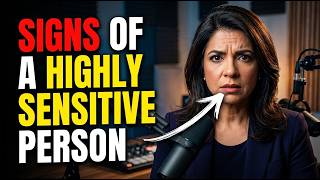 The Hidden Signs of a Highly Sensitive Person