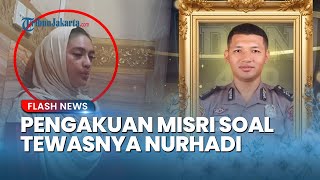 Pengakuan Mengejutkan Wanita Tersangka Pembunuhan Brigadir Nurhadi: Saya Mandi Tak Dengar Keributan