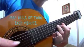 MAS ALLA DE TODO LUIS MIGUEL COVER GUITARRA FINGERSTYLE