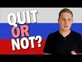 Should You Quit Learning Russian Language