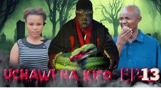 UCHAWI NA KIFO EP 13