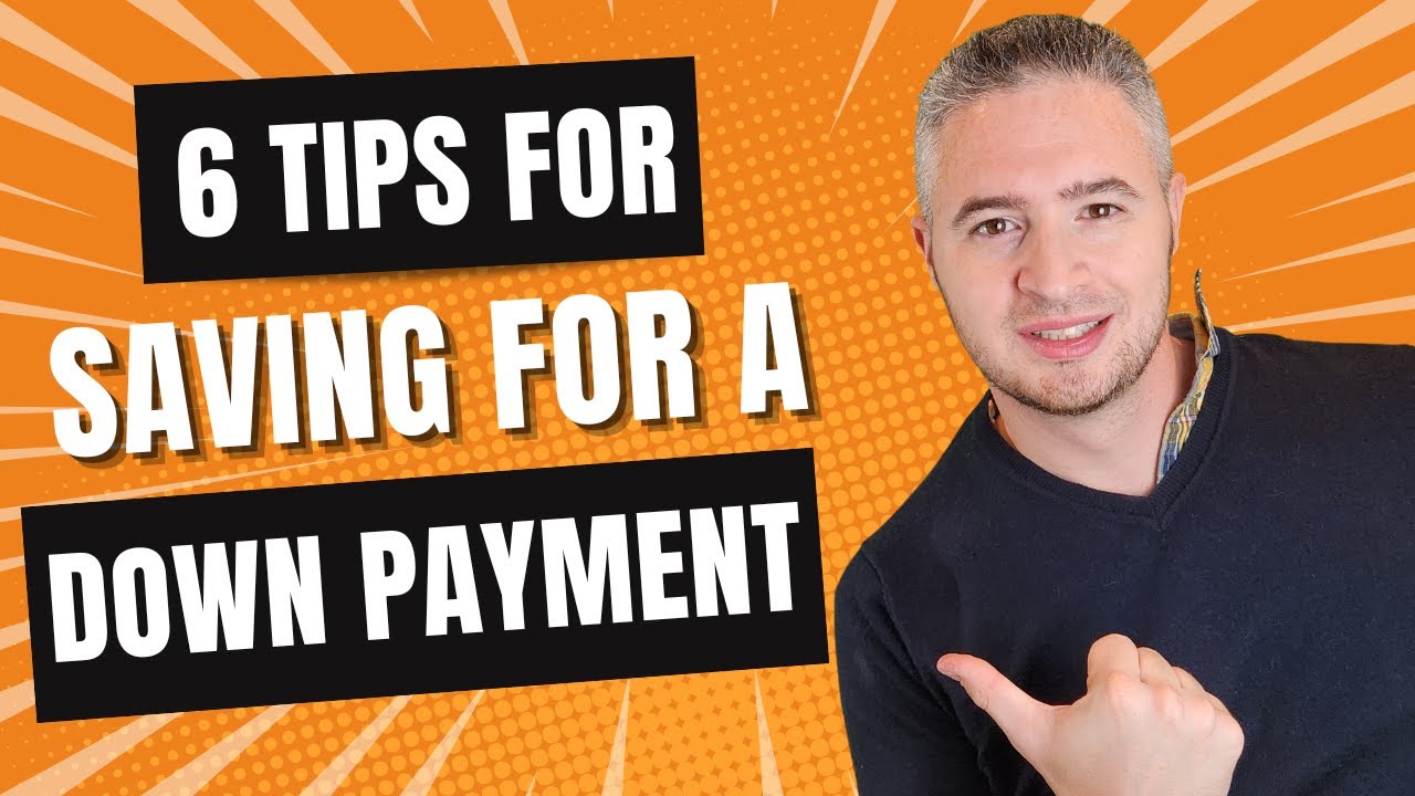 6 Tips For Saving A Down Payment