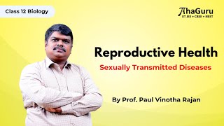 Sexually Transmitted Diseases | Chapter 3 Reproductive Health | Class 12 Biology | CBSE + NEET