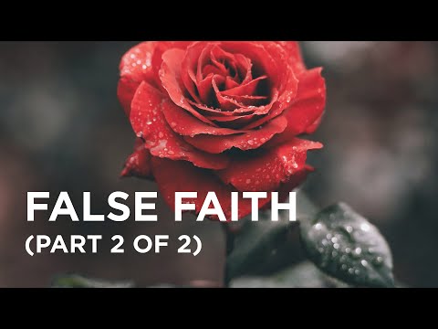 False Faith (Part 2 of 2) - 09/07/22