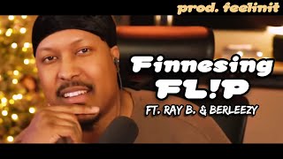 Finessing FL!P (prod. feelinit) - Berleezy & Ray B.
