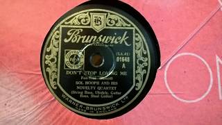 Sol Hooph &amp; His Novelty Quartet - Don&#39;t Stop Loving Me - HMV 157 - Brunswick 78rpm