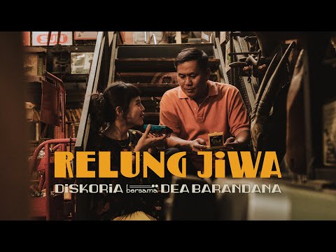 DISKORIA bersama DEA BARANDANA — RELUNG JIWA (Official Music Video)