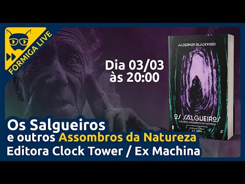 Algernon Blackwood - Os Salgueiros e Outros Assombros da Natureza