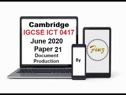 IGCSE ICT 0417 June 2020 Paper 21 Document Production