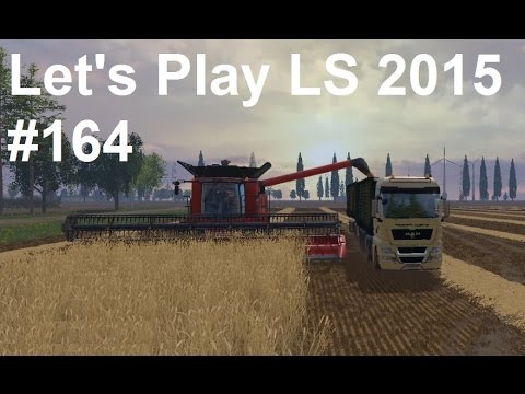 Let's Play Landwirtschafts Simulator 2015 #164 Weizen ist auch schon weg LS15 Gameplay deutsch