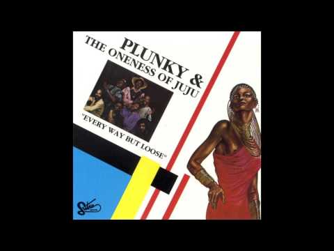 Plunky & The Oneness Of Juju - Always Have to Say Goodbye