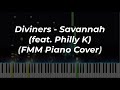 Diviners - Savannah (feat. Philly K) (Piano Cover)