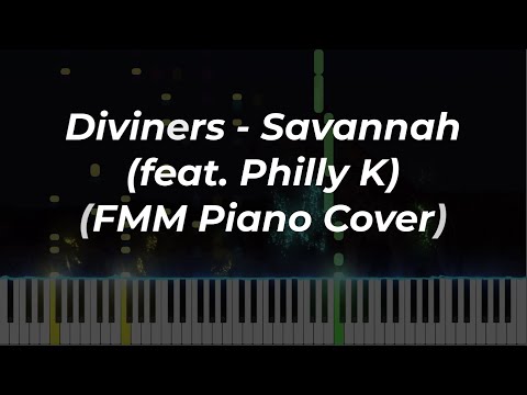 Diviners - Savannah (feat. Philly K) (Piano Cover)