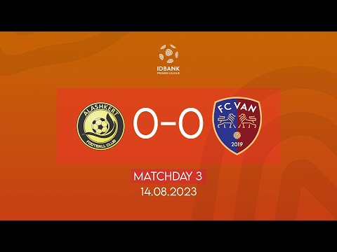 IDBank Premier League. Matchday 3. FC Alashkert - FC Van (14.08.2023)