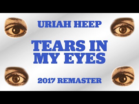 Uriah Heep - Tears In My Eyes (2017 Remaster) (Official Audio)