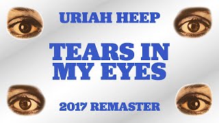 Uriah Heep - Tears In My Eyes (2017 Remaster) (Official Audio)