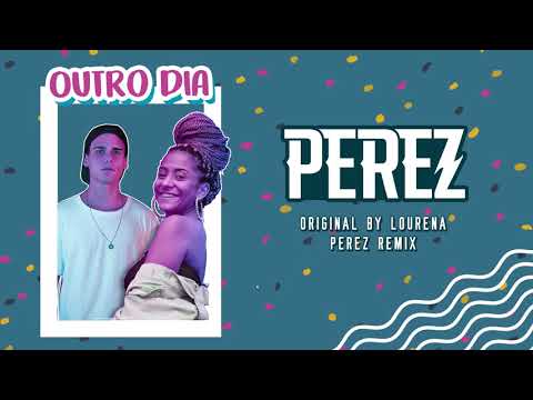 Outro Dia - Lourena, Azzy (Perez Bootleg)