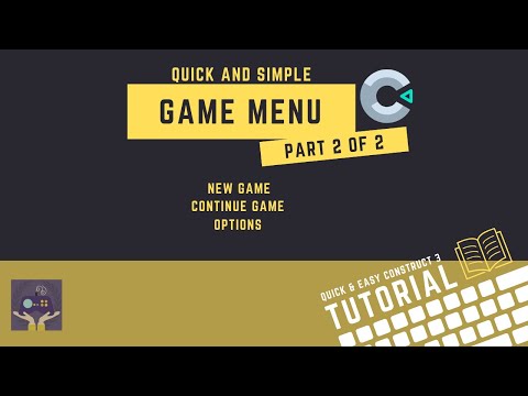 Construct 3 Tutorial - Menu set up with load and options. Part 2 of 2