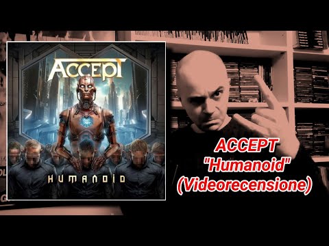 [Videorecensione] ACCEPT "Humanoid"