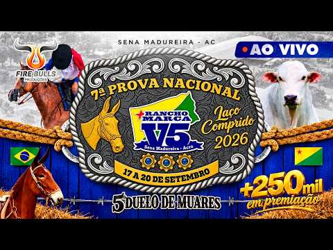 🔥 AO VIVO | 7ª Prova Nacional de Laço Comprido do Rancho Marca V5 - Sena Madureira/AC