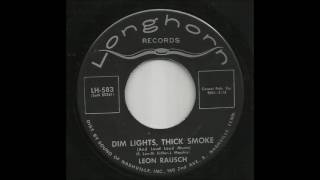 Leon Rausch - Dim Lights, Thick Smoke (And Loud Loud Music)