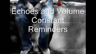 Echoes and Volume - Constant Reminders