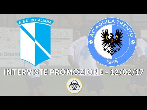 INTERVISTE PROMOZIONE TN - 12/02/17: ASD Rotaliana - ACD Aquila Trento 3-0