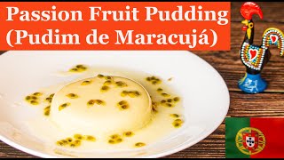 Passion Fruit Pudding | Pudim de Maracujá