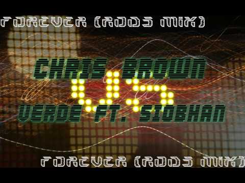 Forever (Rods Mix) - Chris Brown Vs. Verde Feat. Siobhan