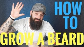 How to grow a beard | 5 Things EVERY beginner should know!!