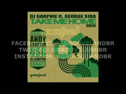 DJ Garphie feat George Sida - Take Me Home (BSC Classic Mix)