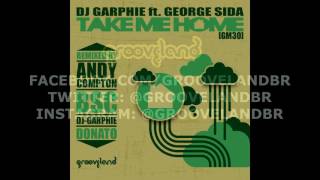 DJ Garphie feat George Sida - Take Me Home (BSC Classic Mix)