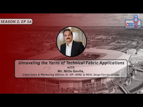 Unraveling the Yarns of Technical Fabric Applications with Mr. Nitin Govila | Season 2 Episode 16