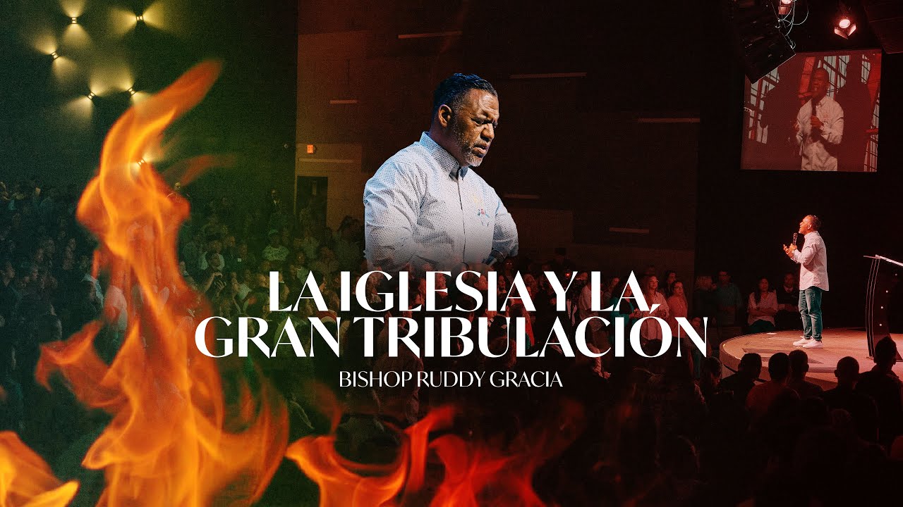 La Iglesia y La Gran Tribulación | Bishop Ruddy Gracia