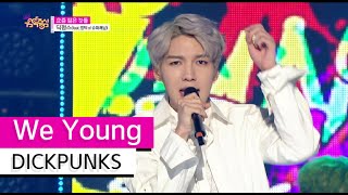 [HOT] DICKPUNKS - We Young, 딕펑스 - 요즘 젊은 것들, Show Music core 20150725